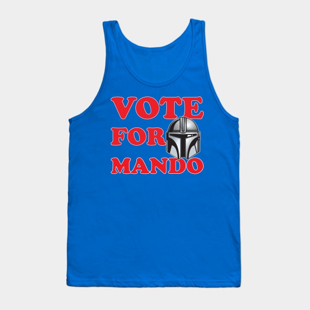 Vote for Mando! Tank Top by Fandom Power Podcast Merch Shop